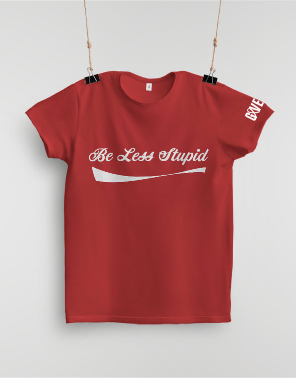 Be Less Stupid Short Sleeved T-Shirt