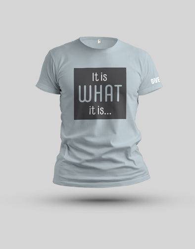 It Is What It Is Short Sleeved T-Shirt